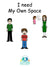 I need My Own Space